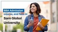 BBA Admission, Course, and Fees in Sam Global University, Delhi